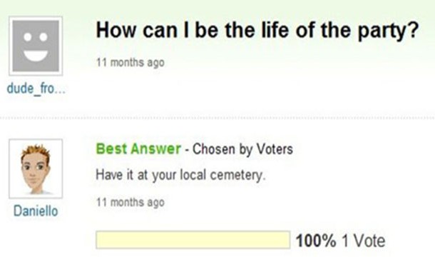 How Can I Be The Life Of The Party Funny Yahoo Question Answer Picture