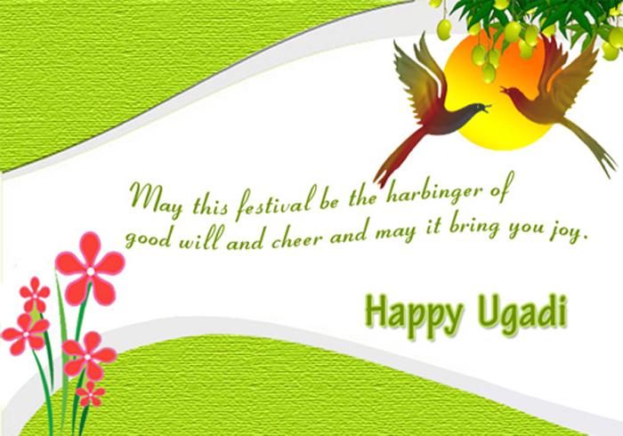 May This Festival Be The Harbinger Of Good Will And Cheer And May It Bring You Joy Happy Ugadi