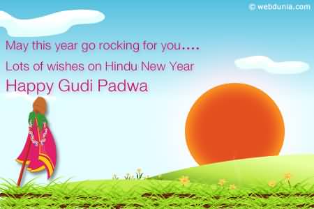 May This Year Go Rocking For You Lots Of Wishes On Hindu New Year Happy Gudi Padwa