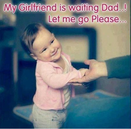 My Girlfriend Is Waiting Dad Funny Image