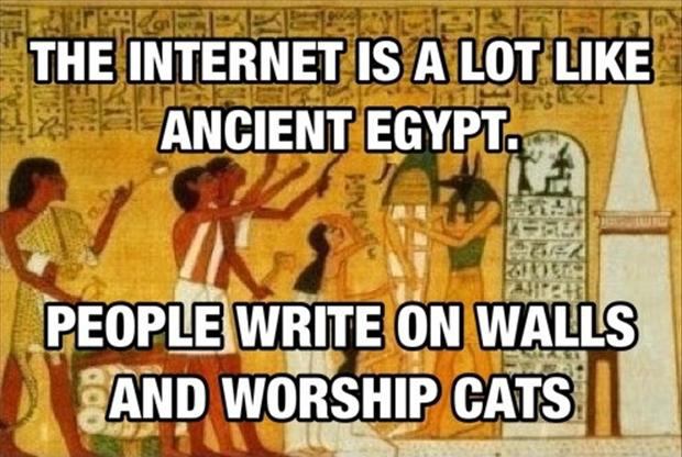 The Internet Is  A Lot Like Ancient Egypt Funny Internet