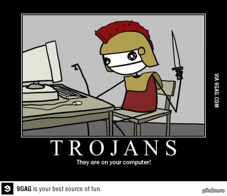 Trojans They Are On Your Computer Funny Poster