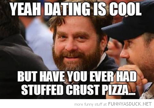 Yeah Dating Is Cool Funny Meme