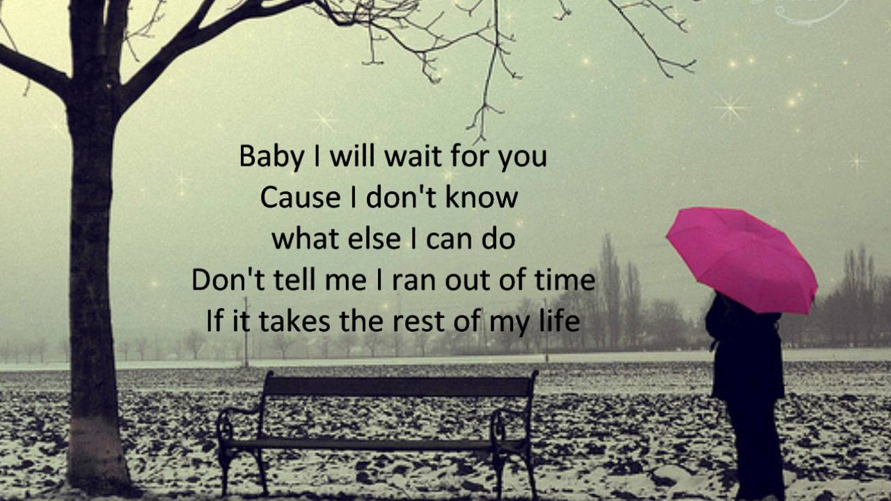 Baby I Will Wait For You