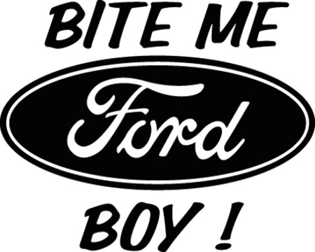 Bite Me Ford Boy