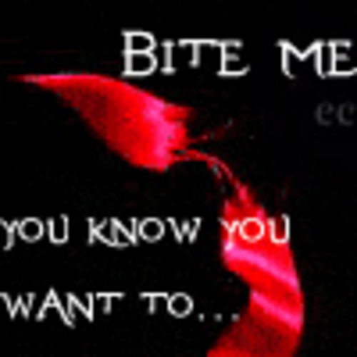 Bite Me You Know You Wants To