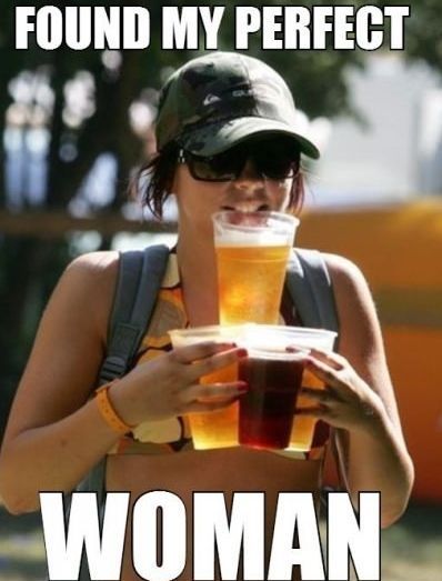Found My Perfect Woman Funny Beer Meme
