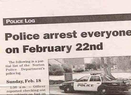 Police Arrest Everyone Funny Newspaper