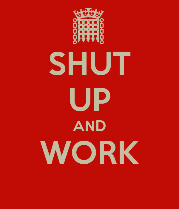 Shut Up And Work