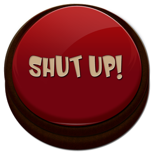 Shut Up Button Picture