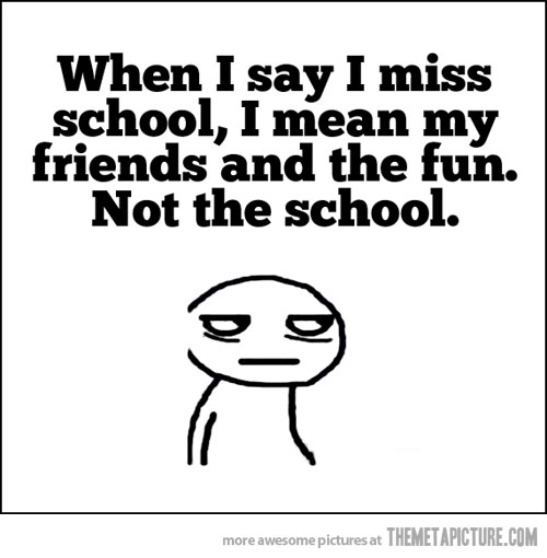 When I Say I Miss School Funny Saying