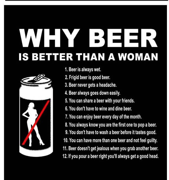 Why Beer Is Better Than A Woman Funny Beer Picture
