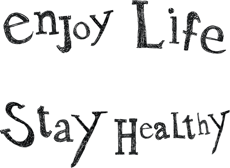 Enjoy Life Stay Healthy
