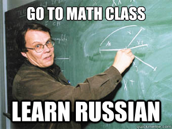 Go To Math Class Learn Russian Funny Meme