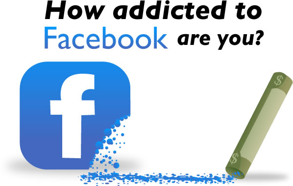 How Addicted To Facebook Are You