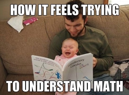 How It Feels Trying To Understand Math Funny Math Meme