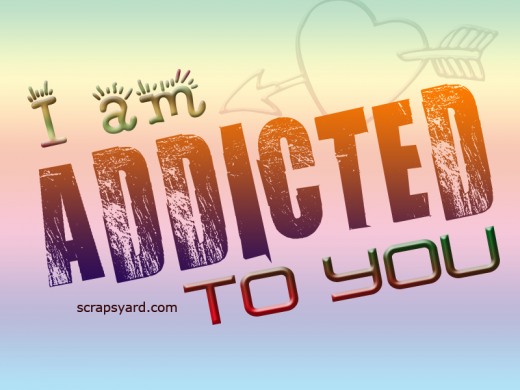 I Am Addicted To You