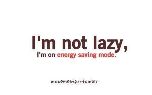 I Am Not Lazy I Am Energy Saving Mode Funny Picture