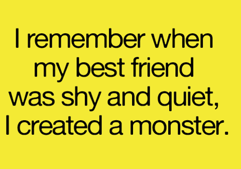 I Remember When My Best Friend Was Shy And Quiet