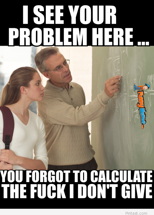 I See Your Problem Here Funny Math Meme