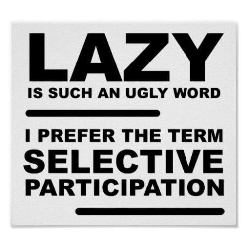 Lazy Is Such An Ugly Word Funny Picture