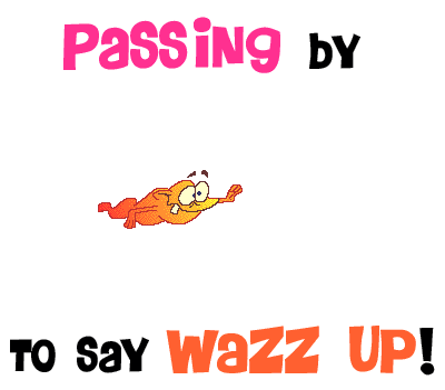 Passing By To Say Wazz Up Gif Picture