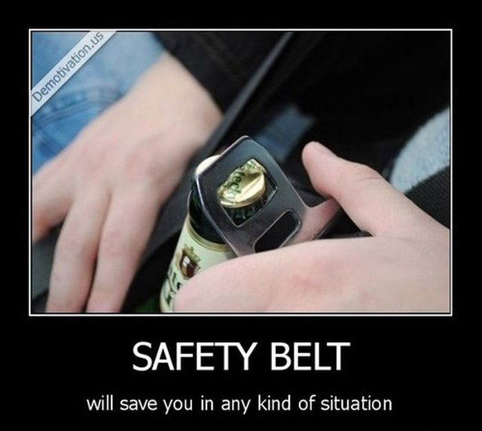 Safety Belt Use As To Open Beer Bottle Funny Poster