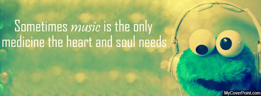 Sometimes Music Is The Only Medicine The Heart And Soul Needs Facebook Cover Photo