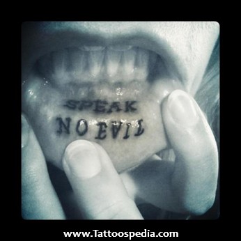 Speak No Evil Lettering Tattoo On Inner Lip