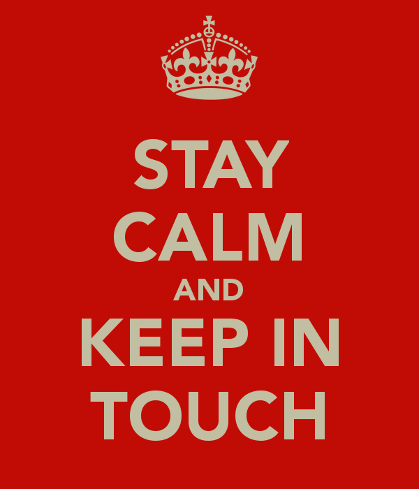 Stay Calm And Keep In Touch