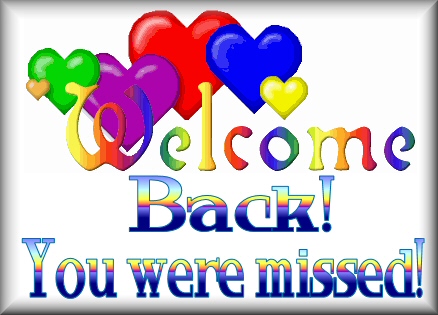 BACK AFTER A WEEK AWAY Welcome-Back-You-Were-Missed