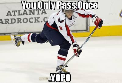 You Only Pass Once Yopo Funny Hockey Picture