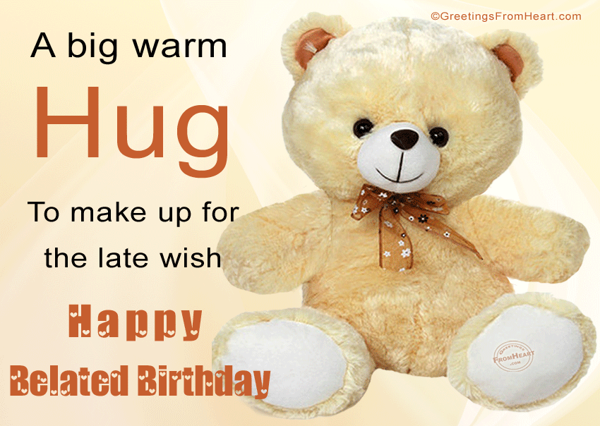 Happy Birthday Bonner!! A-Big-Warm-Hug-To-Make-Up-For-The-Late-Wish-Happy-Belated-Birthday-Animated-Teddy-Bear-Picture