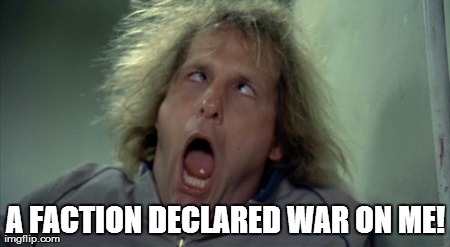 A Faction Declared War On Me Funny Scary Caption