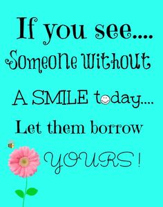 A Smile Today Let Them Borrow Yours