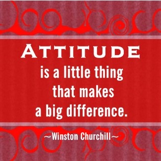 Attitude Is A Little Thing That Makes A Big Difference