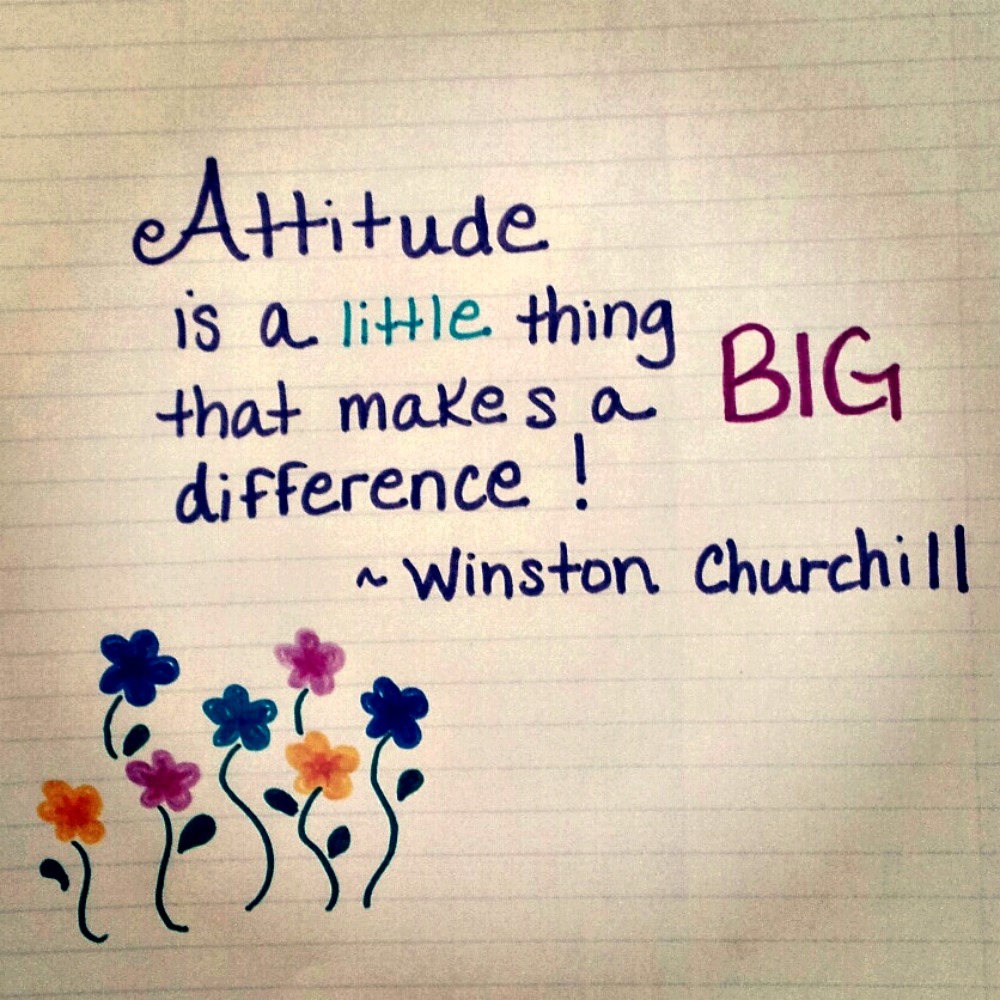 Attitude Is A Little Thing That Makes A Difference