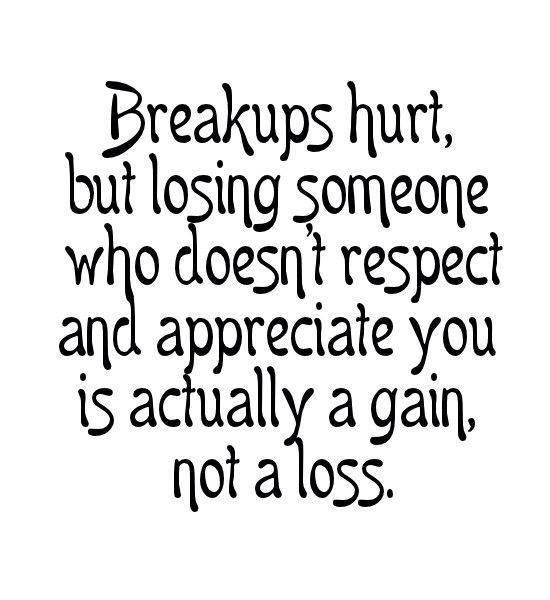 Break Ups Hurt But Losing Someone Who Doesn't Respect