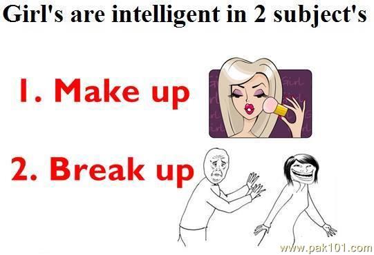 Girl's Are Intelligent In 2 Subject Make Up Break Up Picture