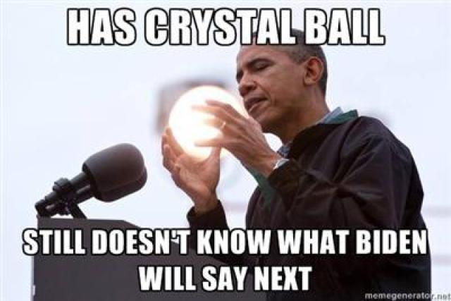 Has Crystal Ball Still Doesn't Know What Biden Will Say Next Funny Political Meme