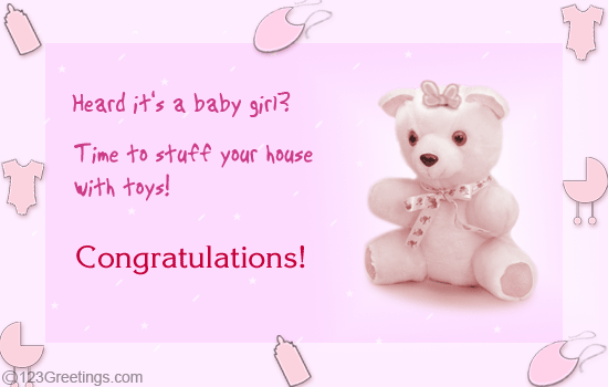 Heard It's A Baby Girl Time To Stuff Your House With Toys Congratulations
