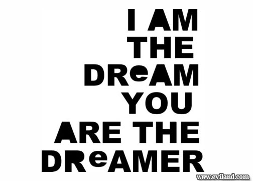 I Am The Dream You Are The Dreamer