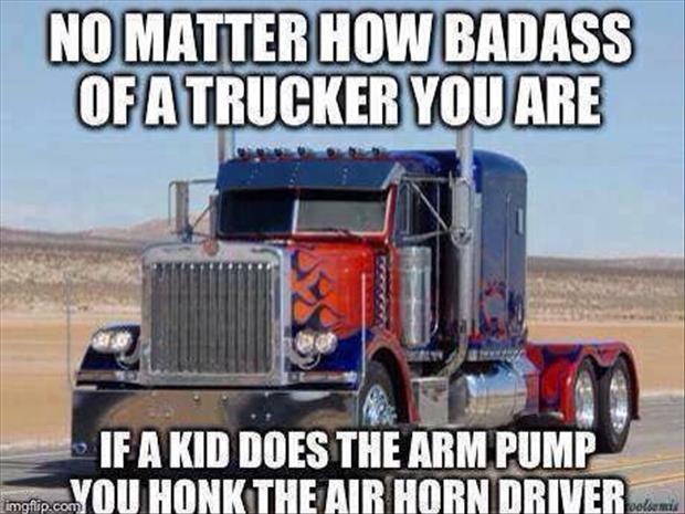 If A Kid Does The Arm Pump You The Air Horn Driver Funny Truck Meme