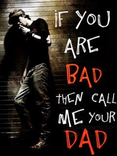 If You Are Bad Then Call Me Your Dad