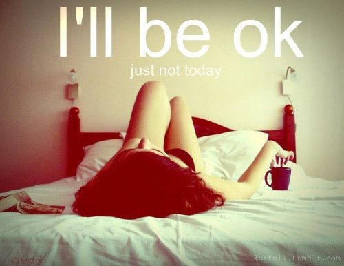 I'll Be Ok Just Not Today Break Up Picture
