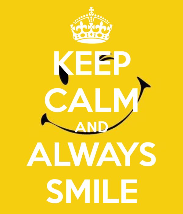 Keep Calm And Always Smile