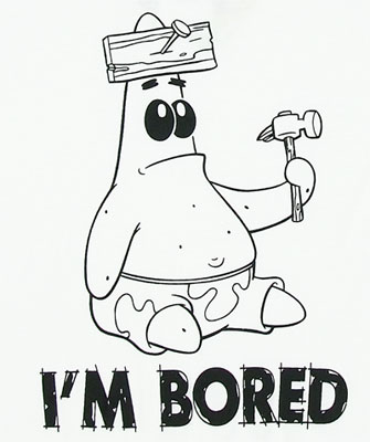 Patrick Says I'm Bored