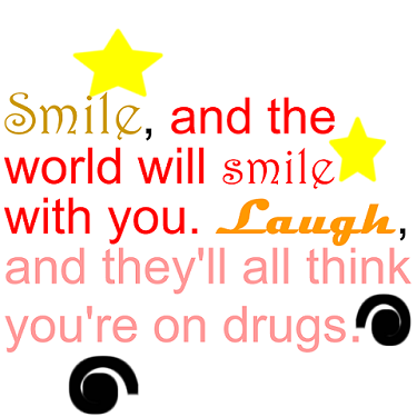 Smile And The World Will Smile With You
