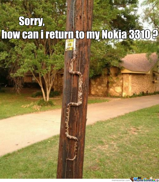 Sorry How Can I Return To My Nokia 3310 Funny Snake Caption