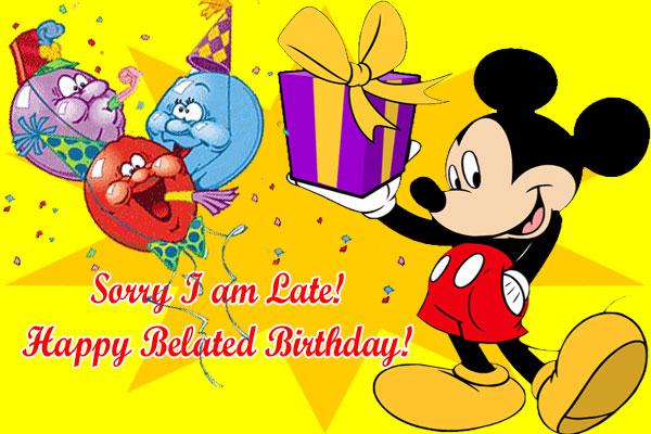 Sorry I Am Late Happy Belated Birthday Mickey Mouse Picture